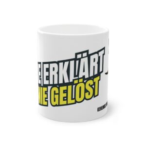 &bdquo;NIE ERKL&Auml;RT, NIE GEL&Ouml;ST" &ndash; Mystery Tasse